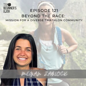 Beyond the Race: Mission for a Diverse Triathlon Community with Megan Zablock