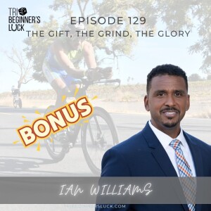 BONUS: The Gift, the Grind, the Glory with Ian Williams