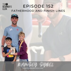 Fatherhood and Finish Lines with Ramsey Sybel