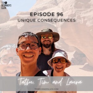 Unique Consequences with Tim Hughes, Tatsu Osada, and Laura Povlich
