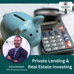 Private Lending & Real Estate Investing with Kevin Amolsch