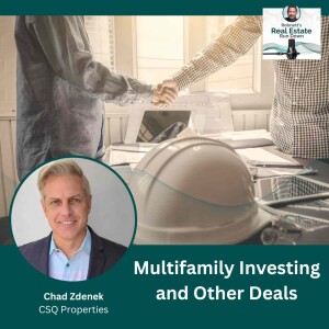 Multifamily Investing and Other Deals with Chad Zdenek