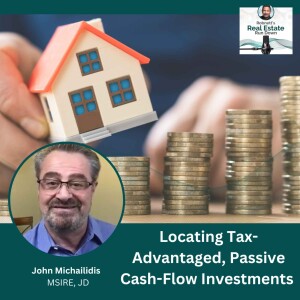 Locating Tax-advantaged, Passive Cash-Flow Investments with John Michailidis