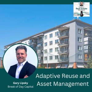Adaptive Reuse and Asset Management with Gary Lipsky