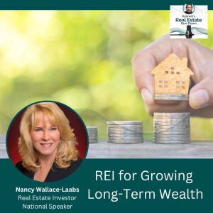 REI for Growing Long-Term Wealth with Nancy Wallace-Laabs