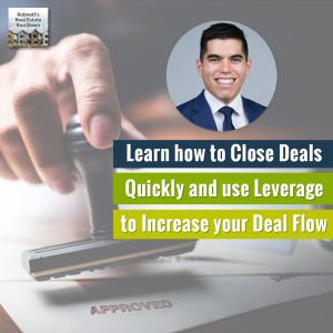 Close Deals Quickly And Use Leverage To Increase Your Deal Flow