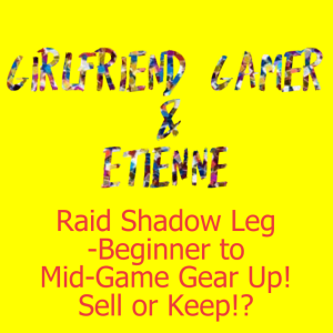 Raid Gear-up! Beginner to Mid-game players!