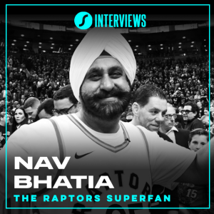INTERVIEW - Toronto Raptors Superfan, Nav Bhatia