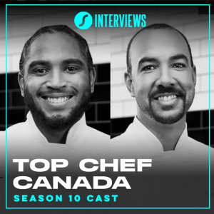INTERVIEW - Top Chef Canada's Tre Sanderson and Joachim Hayward