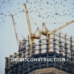 DE(RE)CONSTRUCTION - WEEK 1