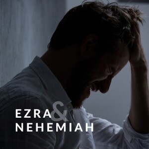 EZRA and NEHEMIAH - Week 2