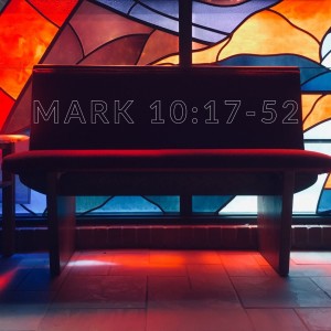 Mark 10:17-52