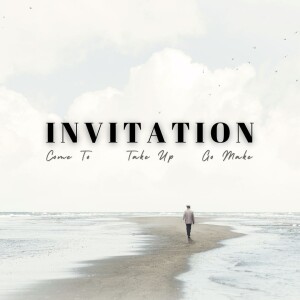 Week 1: Invitation - Come To