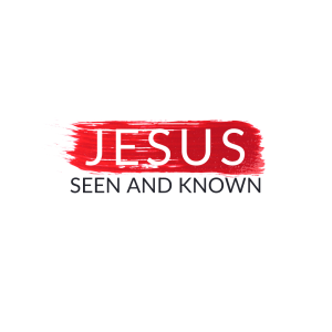 Jesus ”I Am Seen and Known”