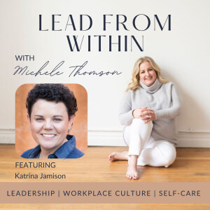 13. From Being a Doer to Becoming A Leader with guest Katrina Jamison