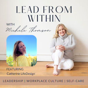 73. Emotional Intelligence Rooted In Safety with guest Catherine LifeDesign