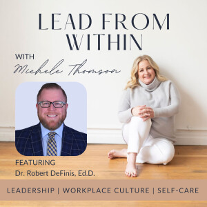 68. Leading Multi-Generations In The Workplace with guest Robert F. DeFinis