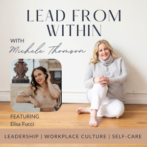 56. Finding Your Authentic Leadership Style Through Core Values with guest Elisa Fucci