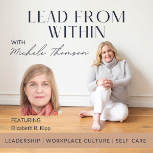 25. How Ancestral Healing Can Help To Develop Your Leadership Style with guest Elizabeth Kipp