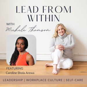 118. Luminary Leadership with guest Caroline Shola Arewa