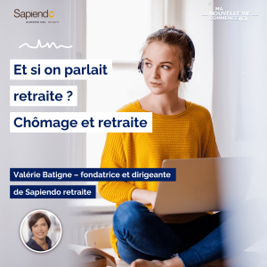 Chômage et retraite : Quels sont les impacts sur votre pension ? - Podcast retraite