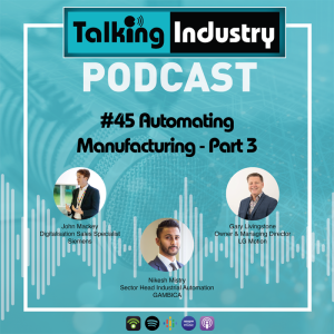 #45 Automating Manufacturing - Part 3