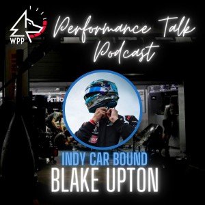 EP#42 Performance Talk (Blake Upton of Upton Racing)