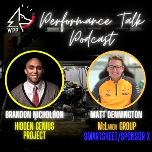 EP#41 Performance Talk (Hidden Genius Project / McLaren Group / Smartsheet & Sponsor X)