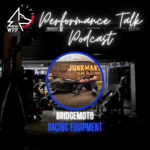 EP#34 Performance Talk (Alan Newsome of Bridgemoto)