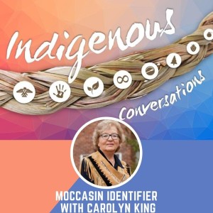 Indigenous Conversations: Moccasin Identifier with Carolyn King