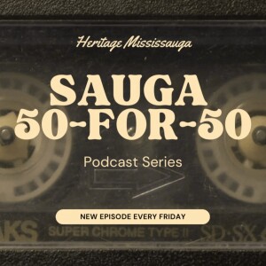 Sauga 50-for-50: 10,000 Years of Mississauga