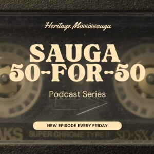 Sauga 50-for-50: Mississauga's Giants of Influence through History... Part 1