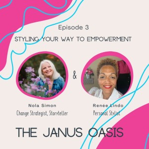 The Janus Oasis - Styling Your Way to Empowerment - Renée Lindo