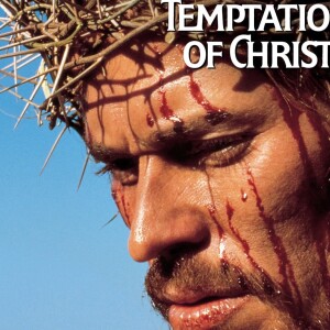 The Last Temptation of Christ (1988) Pt.2 Deep Dive