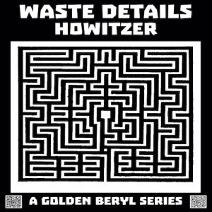 Waste Details - Howitzer