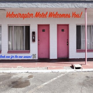 Velociraptor Motel - Episode Fourteen