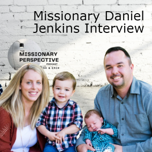 Missionary Daniel Jenkins Interview