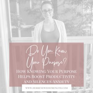 32: Do You Know Your Purpose? How Knowing Your Purpose Helps Boost Productivity and Silences Anxiety