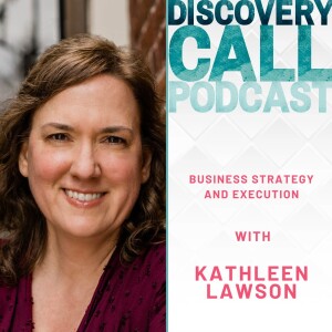 44 | Business Strategy and Execution with Kathleen Lawson