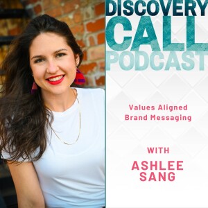46 | Values Aligned Brand Messaging with Ashlee Sang
