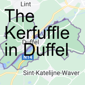 The Kerfuffle in Duffel