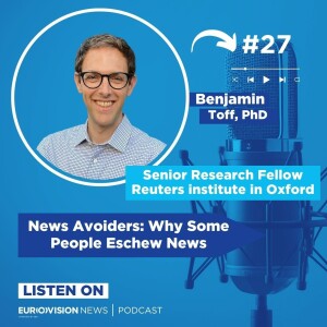 News Avoiders: Why Some People Eschew News with Benjamin Toff