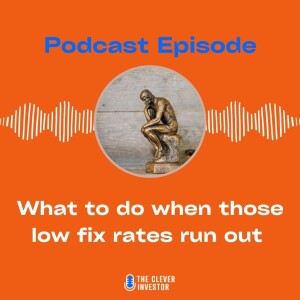 What to do when those low fix rates run out