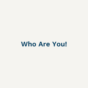 Who are you!