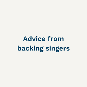 Advice from backing singers - Sunday 16th July 2023
