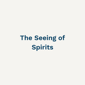The Seeing of Spirits