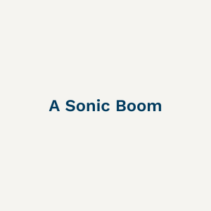 A Sonic Boom