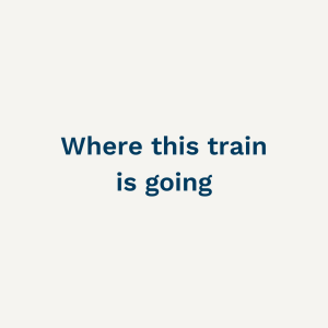 Where this train is going - Sunday 8th January 2023