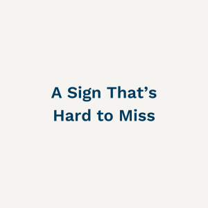 A Sign That's Hard To Miss