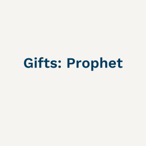 Gifts: Prophet - Sunday 8th October 2023